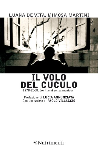 Il volo del cuculo: 1978-2008: trent'anni senza manicomi Il volo del cuculo: 1978-2008: trent'anni senza manicomi