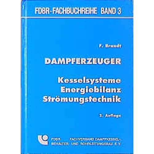 [PDF] Download Dampferzeuger: Kesselsysteme - Energiebilanz - Strömungstechnik (FDBR-Fachbuchreihe) Kostenlos