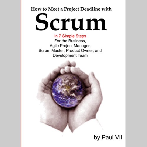 Download How to Meet a Project Deadline with Scrum in 7 Simple Steps
for the Business Agile Project Manager Scrum Master Product Owner and
Development Team Free PDF Download How to Meet a Project Deadline with Scrum in 7 Simple Steps
for the Business Agile Project Manager Scrum Master Product Owner and
Development Team Free PDF