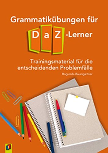 Grammatikübungen für DaZ-Lerner: Trainingsmaterial für die entscheidenden Problemfälle