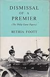 Front cover for the book Dismissal of a Premier : the Philip Game papers by Bethia Foott