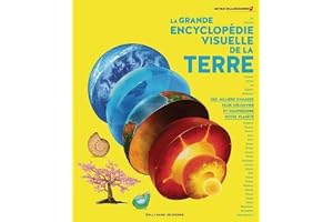 La grande encyclopédie visuelle de la Terre: Des milliers d'images pour découvrir et comprendre notre planète