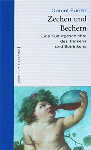 Download Zechen und Bechern: Eine Kulturgeschichte des Trinkens und Betrinkens Download Zechen und Bechern: Eine Kulturgeschichte des Trinkens und Betrinkens