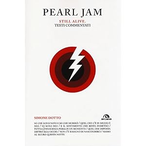 Pearl Jam. Still alive. Testi commentati