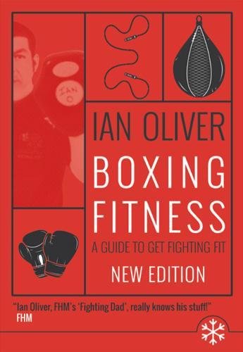 Boxing Fitness: A Guide to Get Fighting Fit (Snowbooks Fitness)
