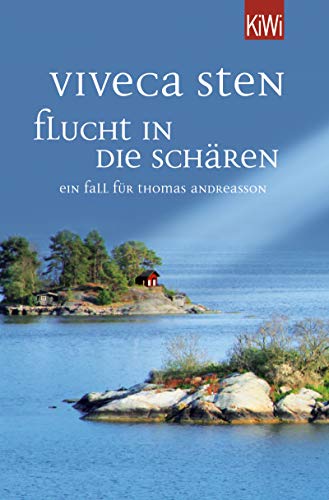 Flucht in die Schären: Ein Fall für Thomas Andreasson (Thomas Andreasson ermittelt 9) Flucht in die Schären: Ein Fall für Thomas Andreasson (Thomas Andreasson ermittelt 9)
