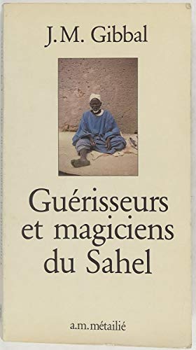 Download Guérisseurs et magiciens du Sahel Download Guérisseurs et magiciens du Sahel