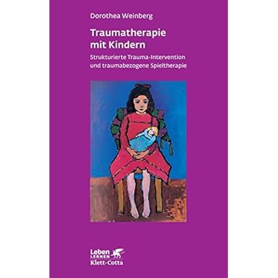[PDF] Traumatherapie mit Kindern. Strukturierte Trauma-Intervention und traumabezogene Spieltherapie (Leben Lernen 178) KOSTENLOS DOWNLOAD