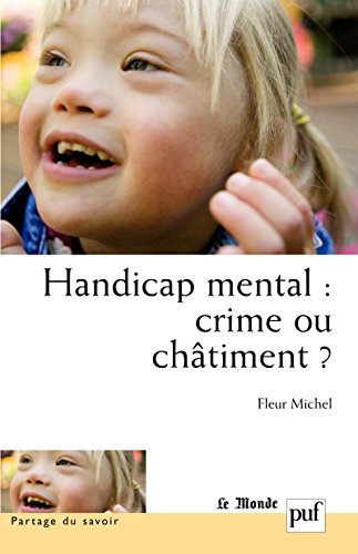 Handicap mental : crime ou châtiment ?: Approche psychopathologique des adolescents handicapés men