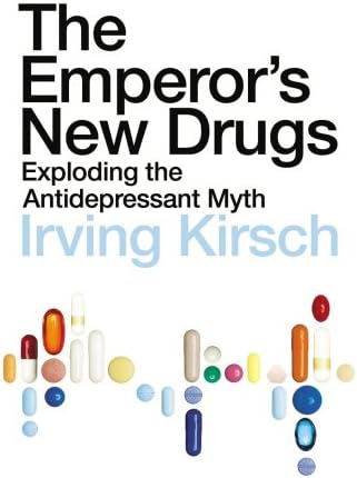 The Emperor's New Drugs: Exploding the Antidepressant Myth