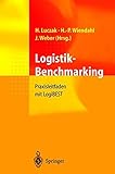 Logistik-Benchmarking: Praxisleitfaden mit LogiBEST (VDI-Buch) by 