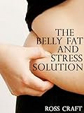 Image de Stress, Belly Fat and Adrenal Fatigue (English Edition)