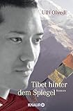 Tibet hinter dem Spiegel: Roman by 