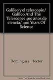  Galileo y el telescopio. 400 años de ciencia