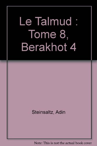 Le Talmud, volume 10, Berakhot Le Talmud, volume 10, Berakhot