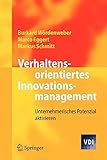 Verhaltensorientiertes Innovationsmanagement: Unternehmerisches Potenzial aktivieren (VDI-Buch) by Burkard Wördenweber, Marco Eggert