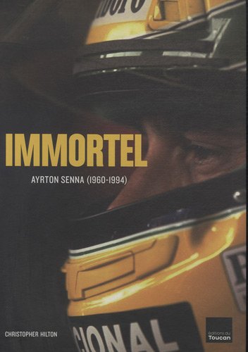 Télécharger Immortel : Ayrton Senna (1960-1994) Francais PDF
