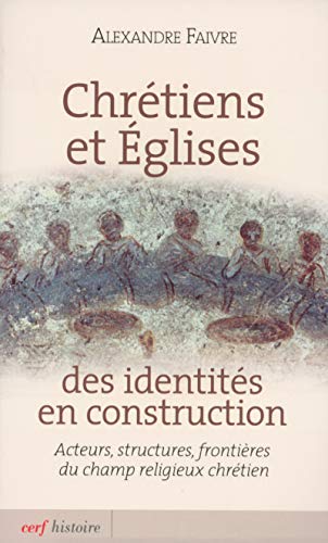 Chrétiens et Églises : des identités en construction Chrétiens et Églises : des identités en construction