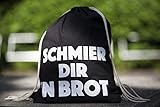 Hochwertiger Turnbeutel | Gym-Bag | Hipster-Tasche | Stoff-Beutel | Sport-Beutel | Schwarz mit Spruch: SCHMIER DIR ´N BROT | 100% Baumwolle - 5