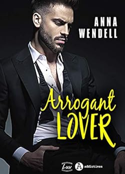 Arrogant Lover par [Wendell, Anna]