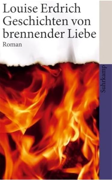 Geschichten Von Brennender Liebe Roman Suhrkamp Taschenbuch Amazon De Erdrich Louise Zofel Adelheid Bucher