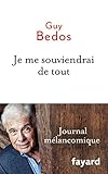 Je me souviendrai de tout: Journal mélancomique