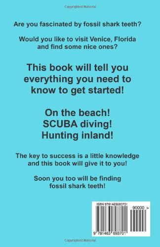 Hunting Fossil Shark Teeth In Venice, Florida: The Complete Guide: On The Beach, SCUBA Diving, and Inland