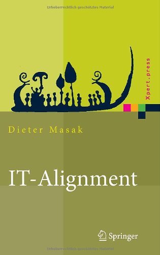 Download IT-Alignment: IT-Architektur und Organisation (Xpert.press) Download IT-Alignment: IT-Architektur und Organisation (Xpert.press)