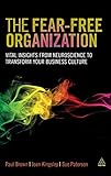 Fear-Free Organization: Vital Insights from Neuroscience to Transform Your Business Culture by Paul Brown, Joan Kingsley