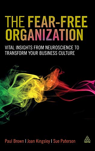 Fear-Free Organization: Vital Insights from Neuroscience to Transform Your Business Culture