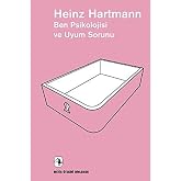 Ben Psikolojisi ve Uyum Sorunu
