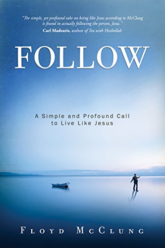 Follow: A Simple and Profound Call to Live Like Jesus (English Edition) livre