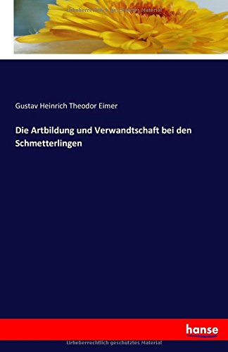 Die Artbildung und Verwandtschaft bei den Schmetterlingen