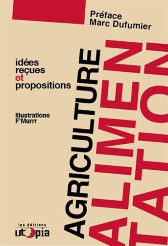 Agriculture et alimentation : idées reçues et propositions