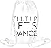 Produktbild Shut Up Let's Dance Slogan Drawstring bag