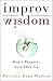 Produktbild Improv Wisdom: Don't Prepare, Just Show Up