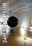 24h Skulptur: Notes on Time Sculptures by 