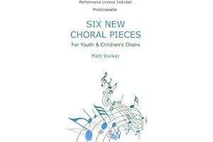 Six New Choral Pieces For Youth And Children's Choirs: Photocopiable; Perfomance licence included