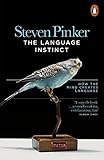 The Language Instinct: How the Mind Creates Language The Language Instinct: How the Mind Creates Language
