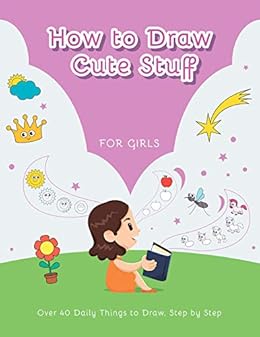 How To Draw Cute Stuff For Girls Over 40 Daily Things To
