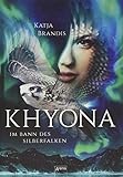 Khyona (1). Im Bann des Silberfalken by Katja Brandis