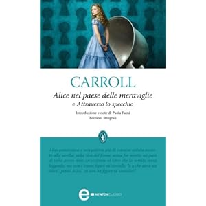 Alice nel paese delle meraviglie e Attraverso lo specchio (eNewton Classici)