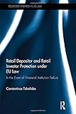 Image de Retail Depositor and Retail Investor Protection under EU Law: In the Event of Financial Institution Failure