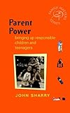 Image de Parent Power: Bringing Up Responsible Children and Teenagers (Family Matters)