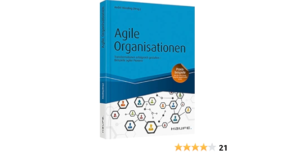 Agile Organisationen Transformationen Erfolgreich Gestalten Hausling Andre Amazon De Bucher