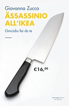 Giovanna Zucca - Assassinio all'Ikea. Omicidio fai da te (2015)