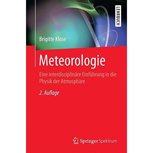 [PDF] Download Meteorologie: Eine interdisziplináre Einführung in die Physik der Atmospháre (Springer-Lehrbuch) Kostenlos