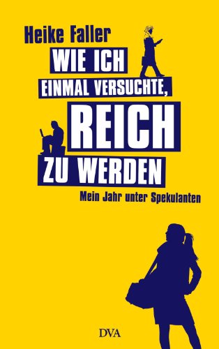 Download Wie ich einmal versuchte, reich zu werden: Mein Jahr unter Spekulanten Download Wie ich einmal versuchte, reich zu werden: Mein Jahr unter Spekulanten