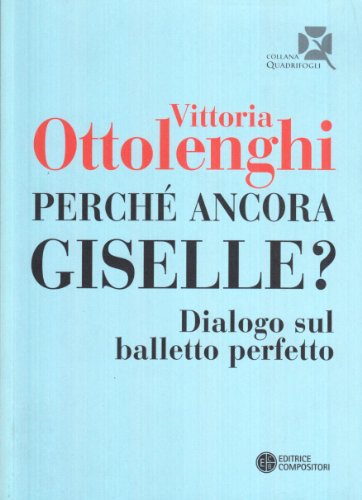 Download Perché ancora Giselle? Dialogo sul balletto perfetto Download Perché ancora Giselle? Dialogo sul balletto perfetto