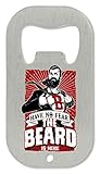 Größe :38 x 70 x 1,8 mm Shut Up The Beard is Here Flaschenöffner